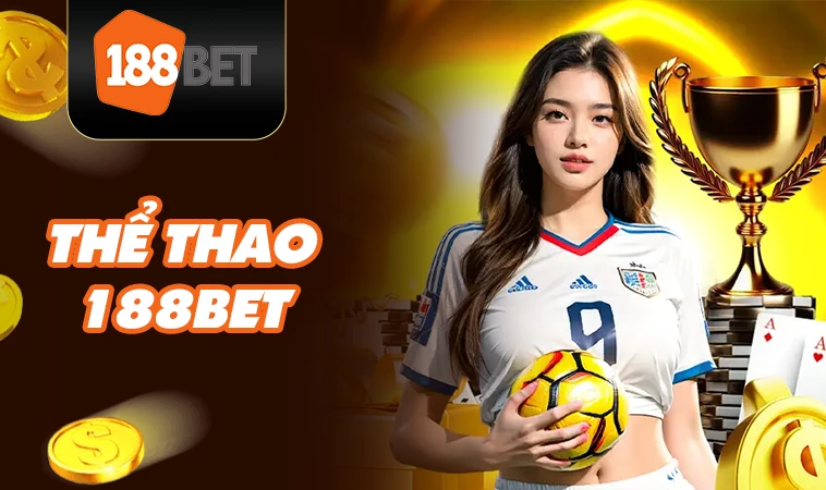 188Bet - Nhà Cái 188 Bet - Trang Chủ Cá Cược Online Hàng Đầu VN