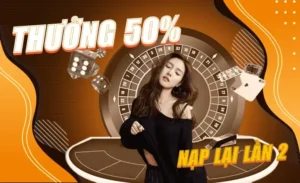 Ưu Đãi Nạp Lần 2 Tặng 50% Cực Hấp Dẫn Dành Cho Thành Viên Tại 188Bet